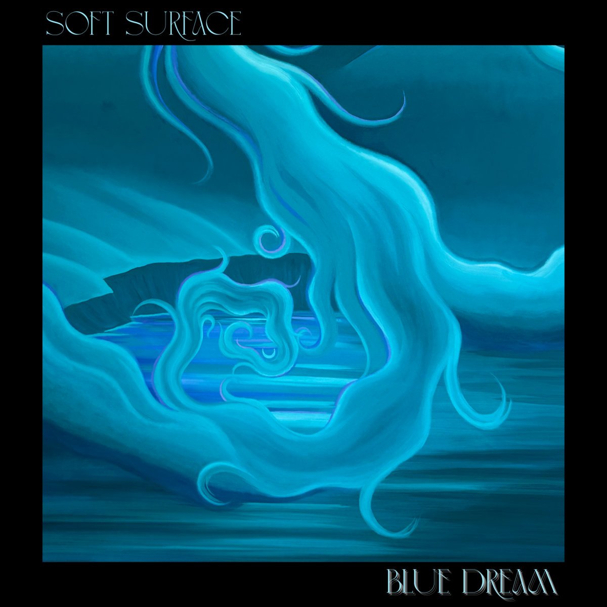 SOFT SURFACE | "Blue Dream"