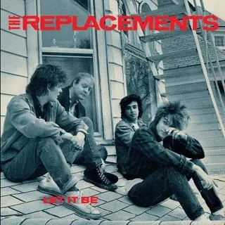 48. THE REPLACEMENTS | "Let It Be (Deluxe Edition)"