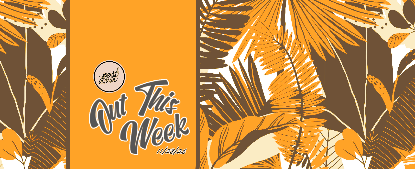 Out This Week | Post-Trash Highlights