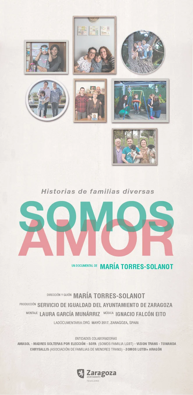 DOCUMENTAL SOMOS AMOR. Historias de Familias Diversas. Dirección y Guión: María Torres-Solanot