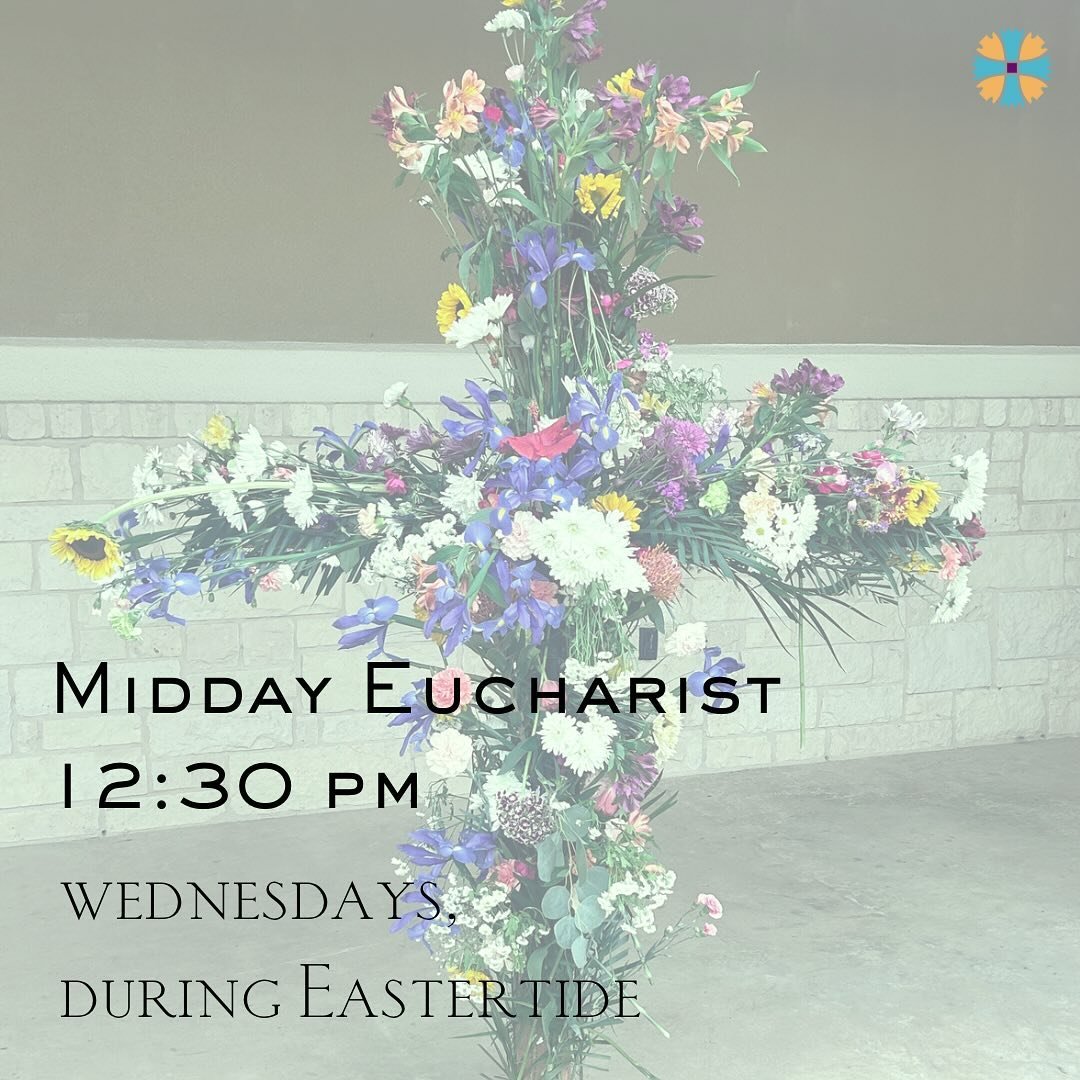 Join us tomorrow at 12:30 pm for midday Eucharist #cotcaustin #eastertide