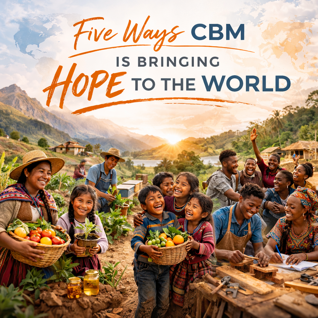 Five Ways CBM Is Bringing Hope to the World