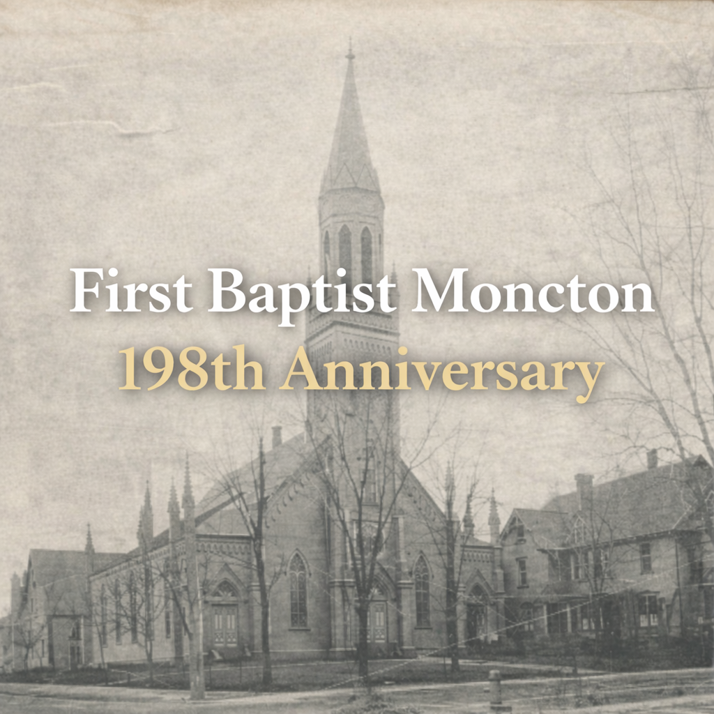 First Baptist Moncton Celebrates 198 Years of Faith and Ministry
