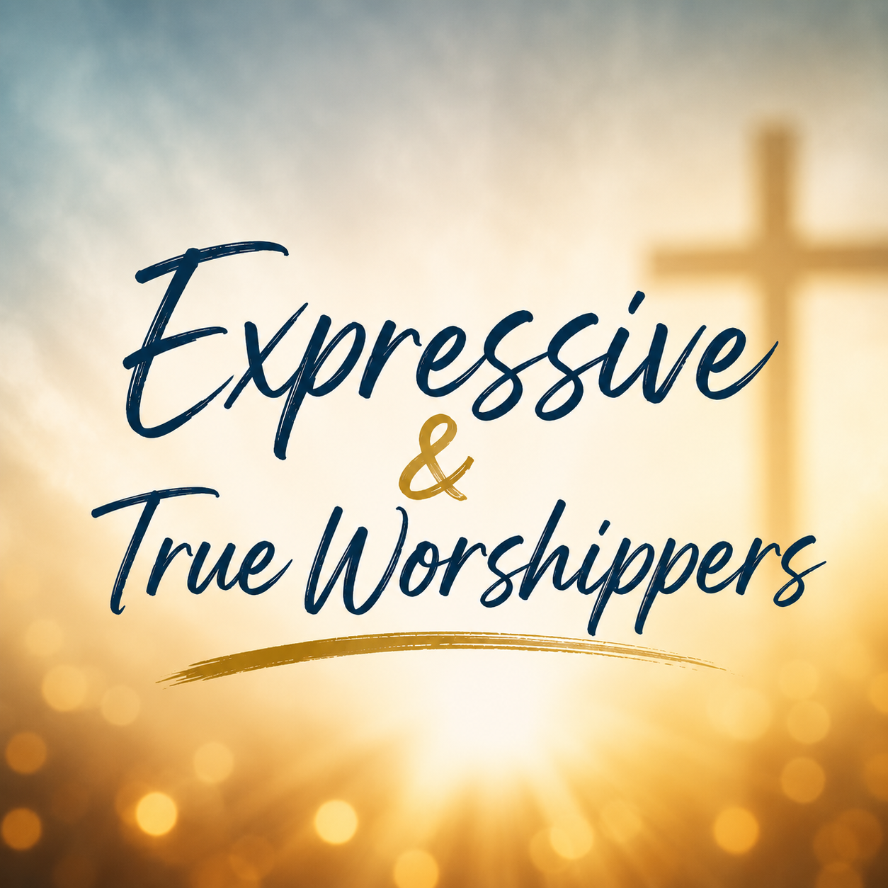 Expressive &amp; True Worshippers