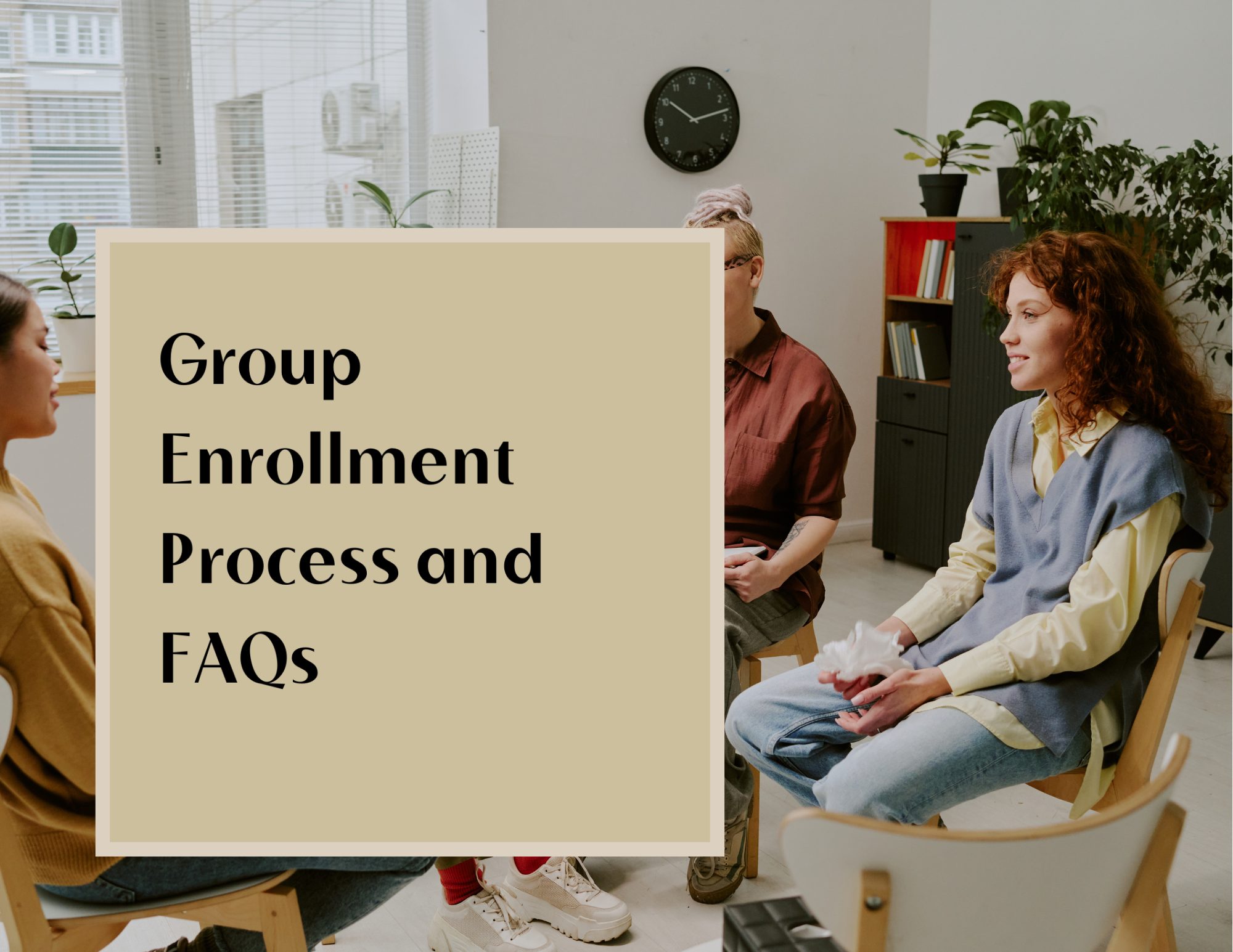 a photo of people in a group and words group enrollment process and faqs