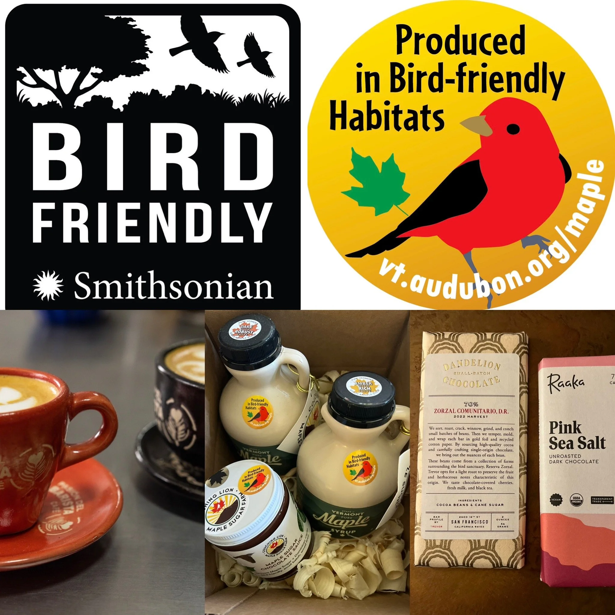 Five images in one Square: Smithsonian Bird Friendly label; Audubon Produced in Bird-friendly Habitats Label; two chocolate bars from Dandelion and Raaka Chocolate company; a box containing two jugs of maple syrup; two cups of coffee sitting on table