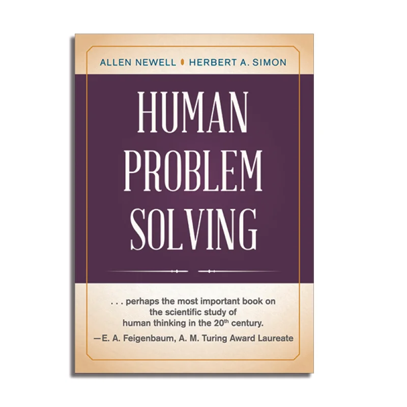 Human problem solving. Герберт саймон книги. newell, a., &amp; simon, h. a. (1972). human problem solving. аллен ньюэлл и герберт саймон. герберт саймон книги по менеджменту.