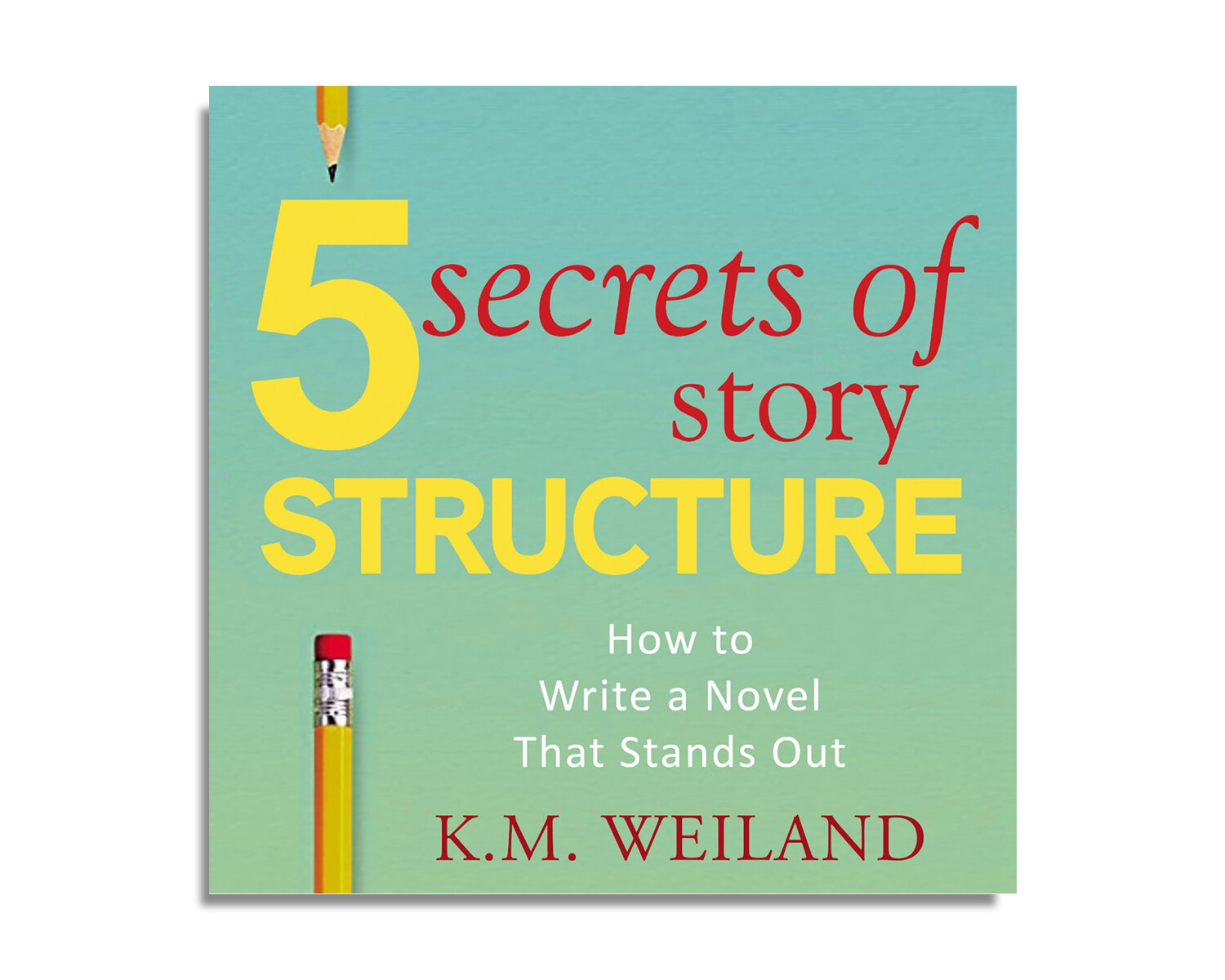 26 Secrets of Story Structure: How to Write a Novel That Stands Out
