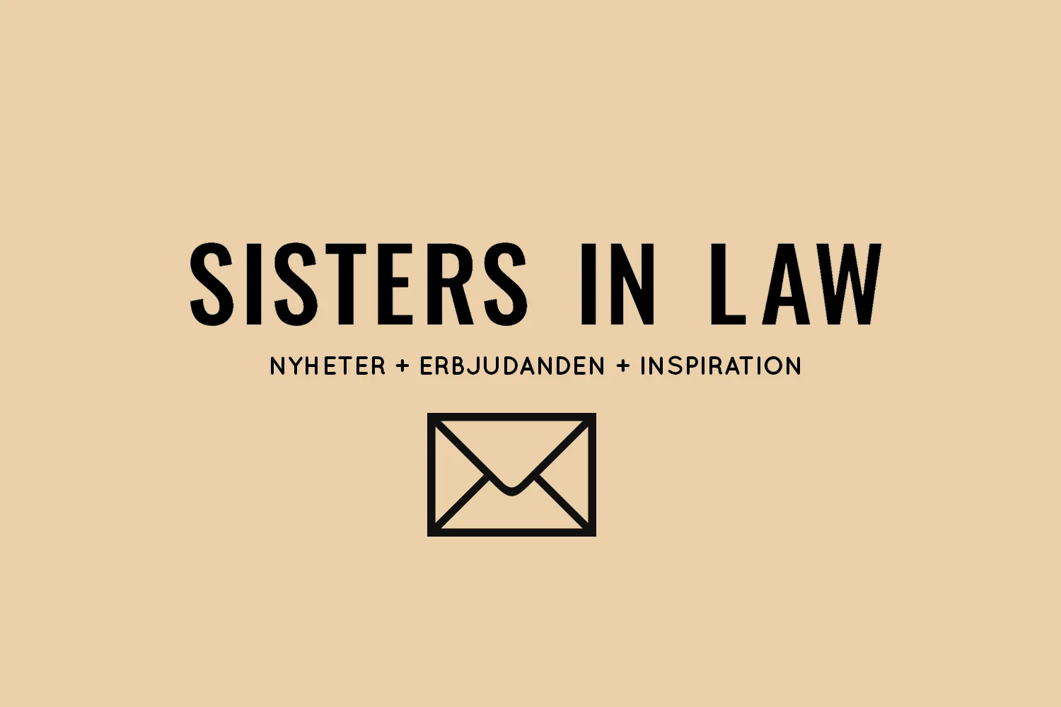 Prenumerera på Sisters in Laws nyhetsbrev