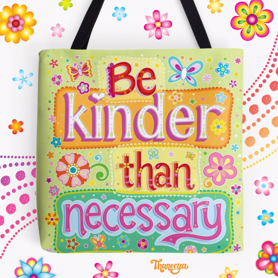 Be kinder than necessary tote bag