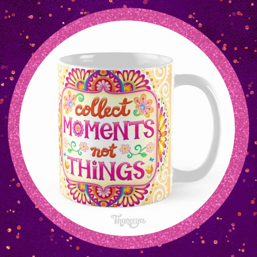 Collect moments, not things Mug
