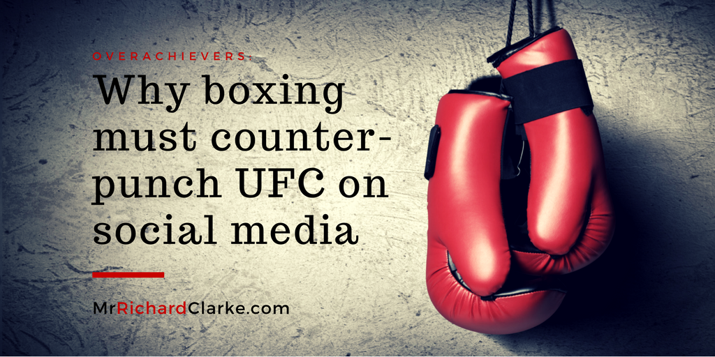 Overachievers: Boxing must counter-punch UFC on social media, right now!