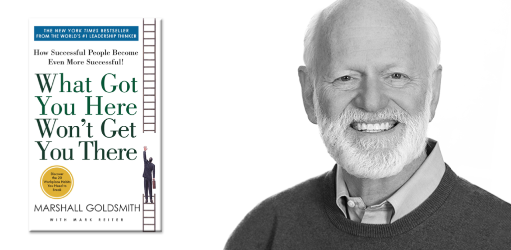 What Got You Here Won't Get You There – Marshall Goldsmith Hardcover Book