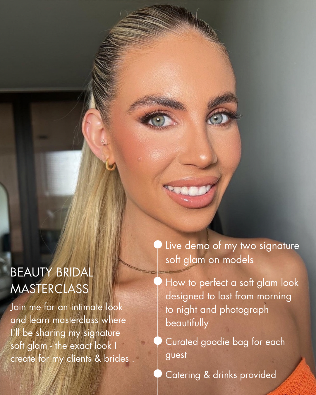 Join me for an intimate look and learn masterclass where I'll be sharing my signature soft glam - the exact look I create for my brides..png (Copy)
