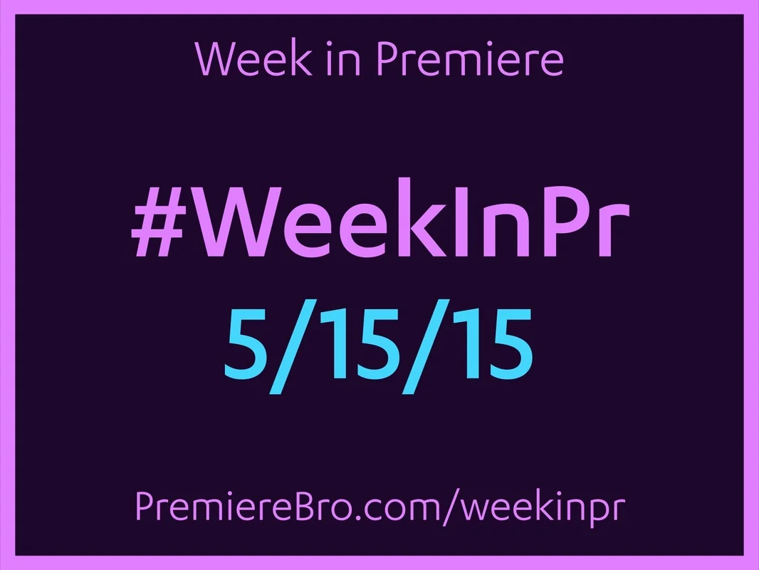 Week in Premiere 5/15/15