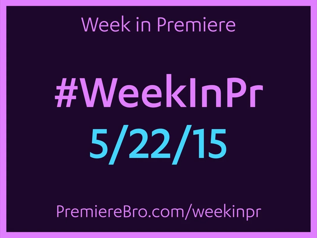 Week in Premiere 5/22/15