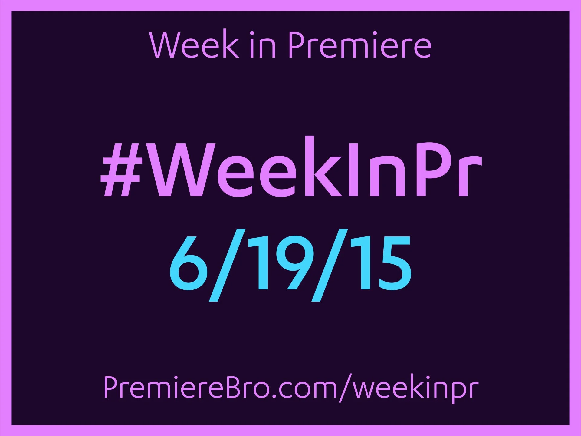 Week in Premiere 6/19/15