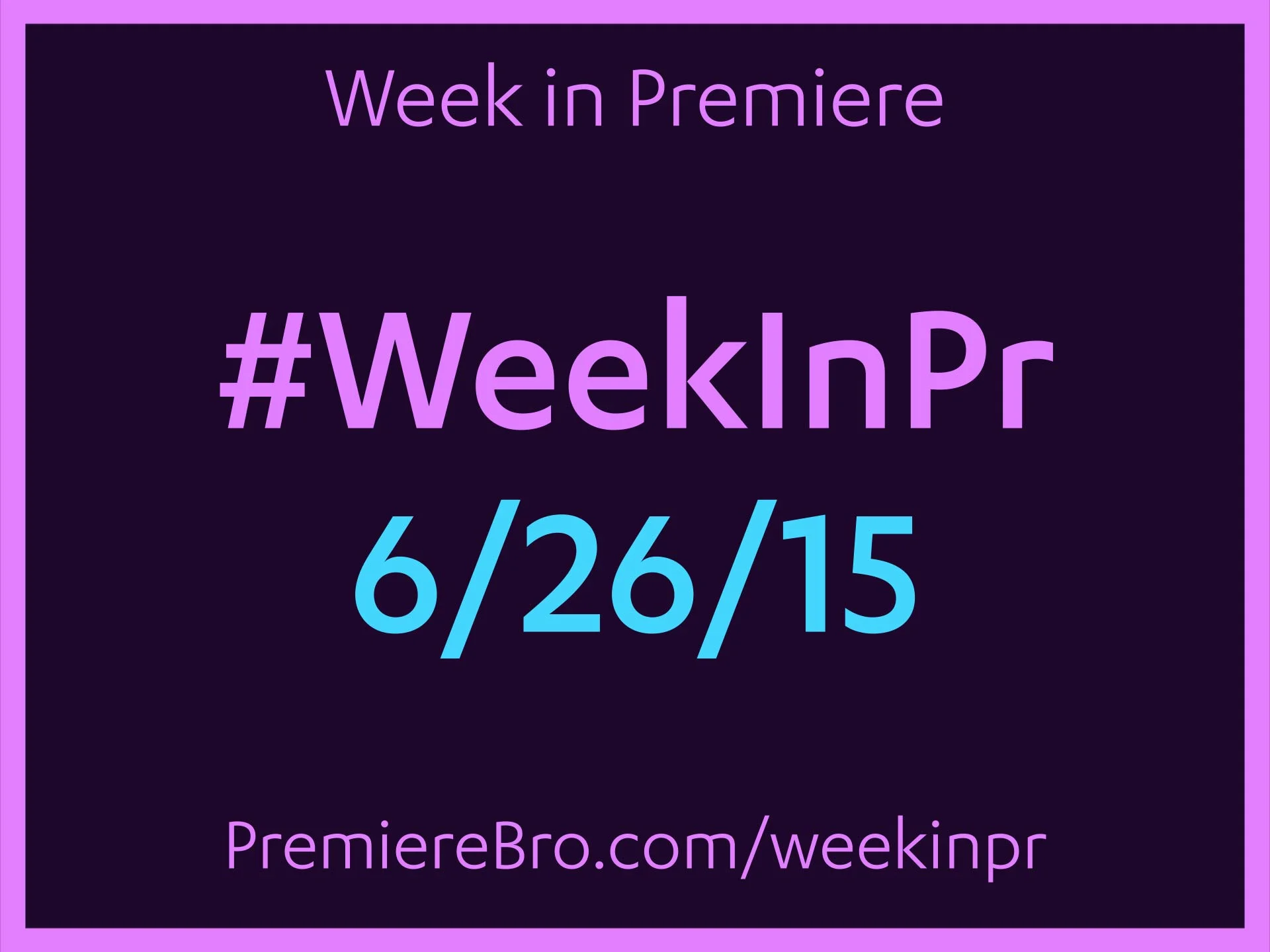 Week in Premiere 6/26/15