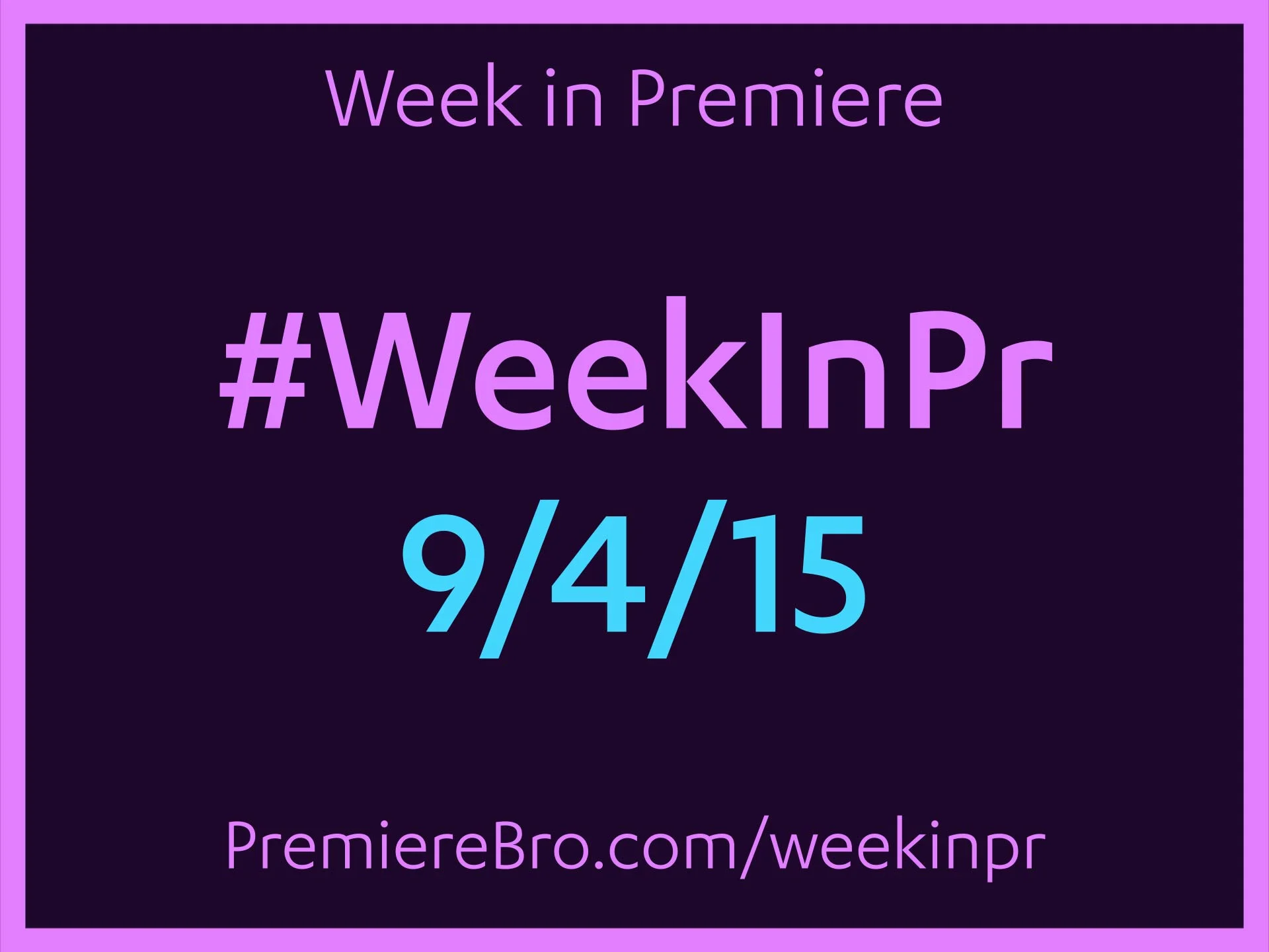 Week in Premiere 9/4/15