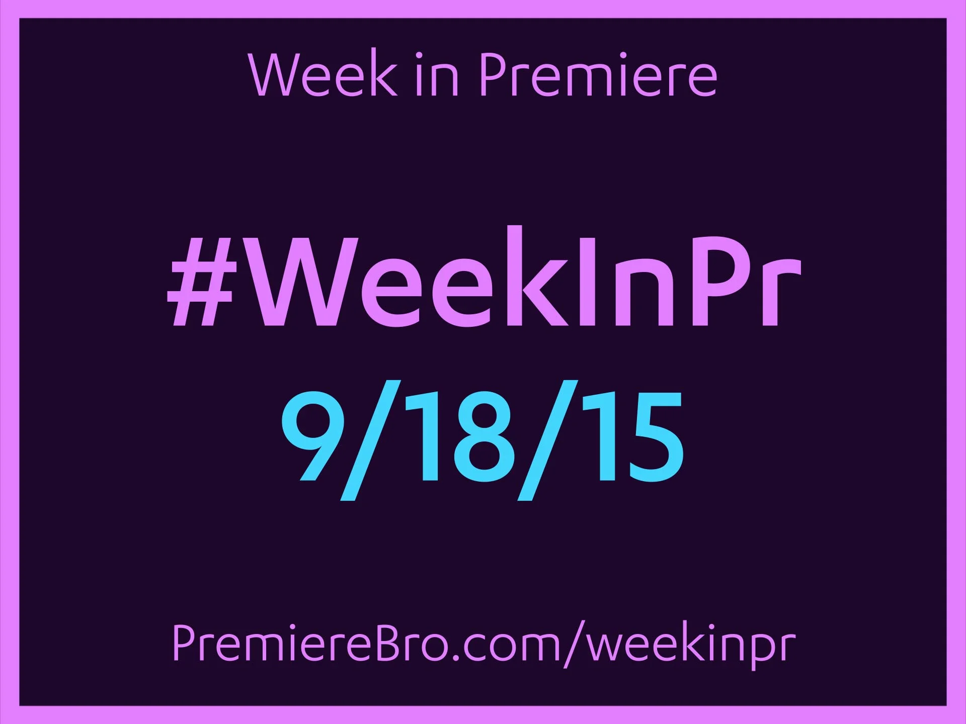 Week in Premiere 9/18/15