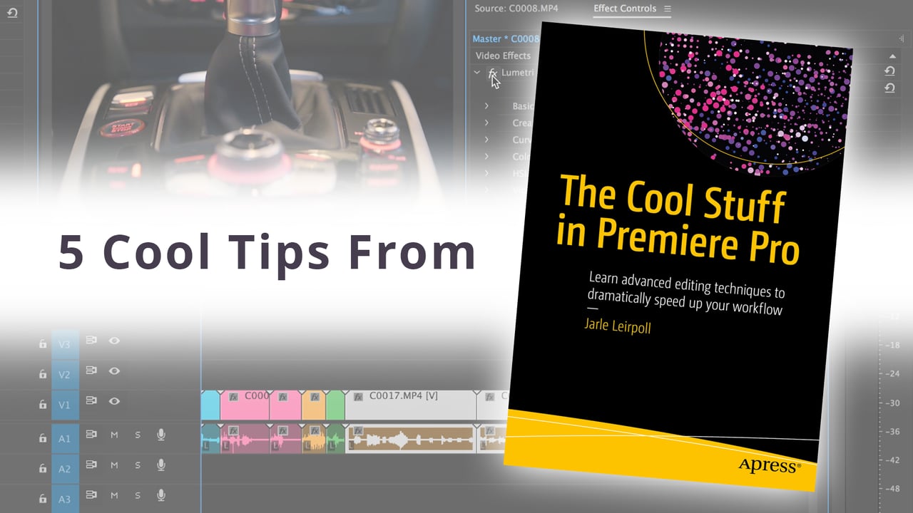 Dylan Osborn: 5 Cool Tips from “The Cool Stuff in Premiere Pro”