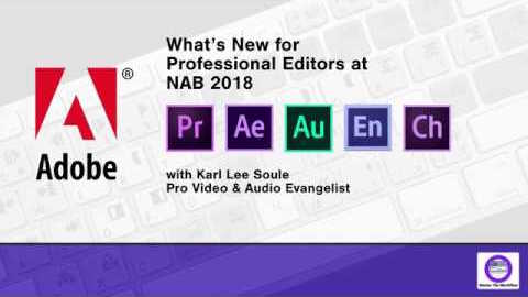Master the Workflow: Adobe - What's New for Pro Editors NAB 2018 — Premiere  Bro