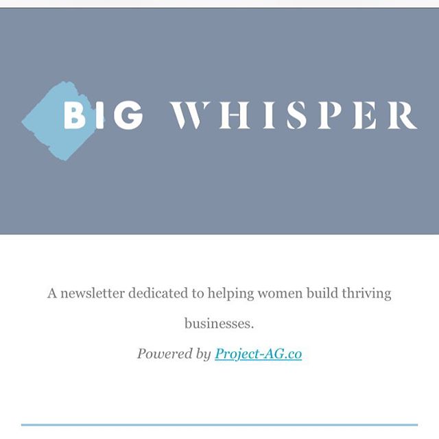 Our first edition of it weekly newsletter @thebigwhisper dedicated to helping women build thriving business went live last night. Miss it and want to read? Link in bio. And sign up is here: project-ag.co/thebigwhisper