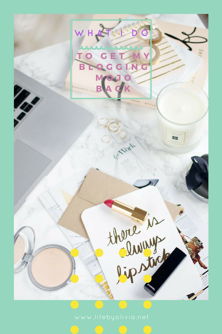 What I Do to Get My Blogging Mojo Back.jpg