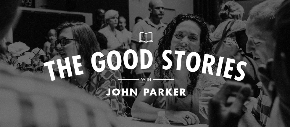 Good Stories Being Lived All Around Us