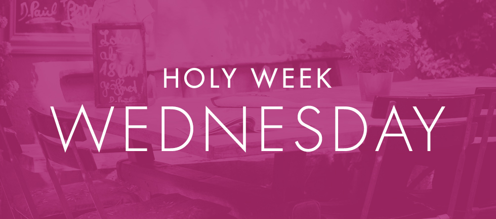 HolyWeekDevotionals_Blog_Wednesday.jpg