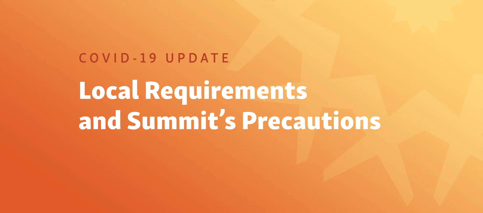 COVID-19 Update: Local Requirements and Summit’s Precautions