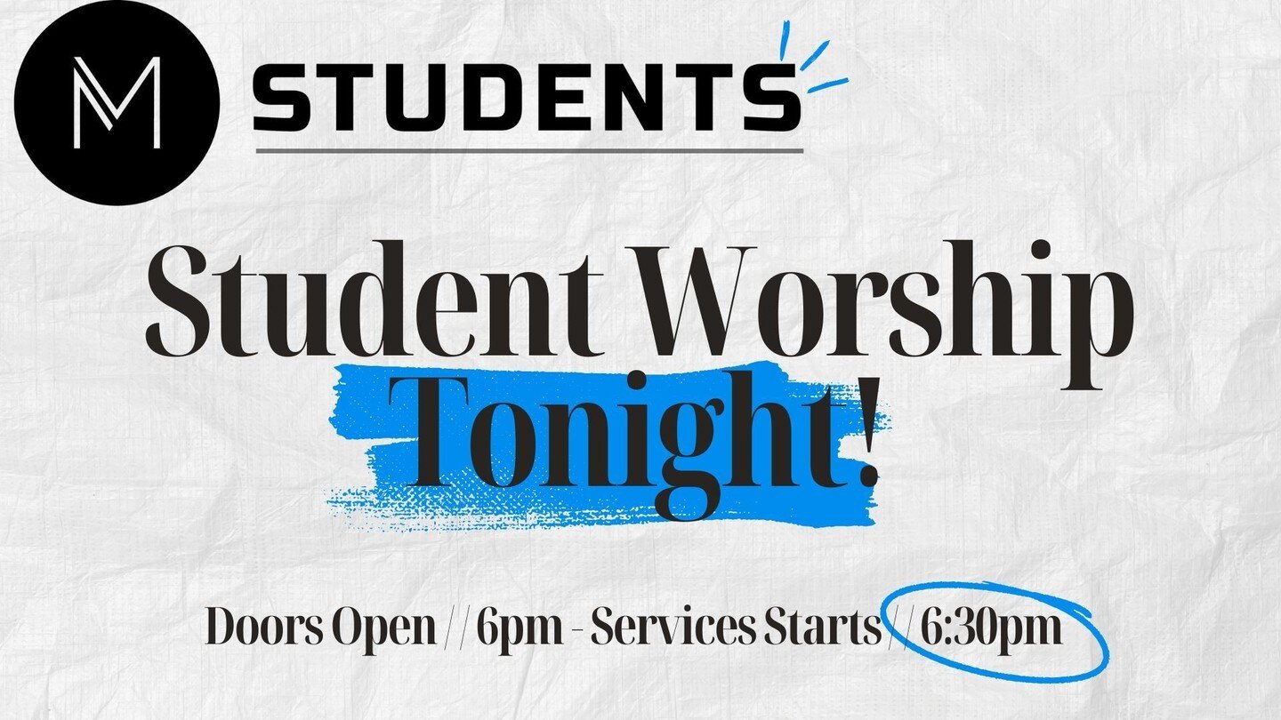 Student worship is tonight!!!

We will have snacks starting at 6pm and we will continue talking about building community at 6:30pm. Bring someone with you!

Snacks &amp; Hangout
6:00PM - 6:20PM

Break &amp; Pre-Service
6:20PM - 6:30PM

Worship Servic