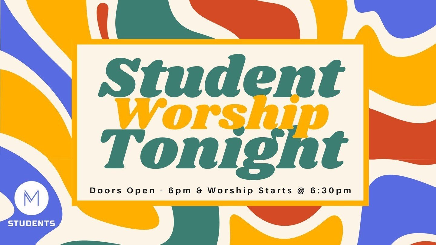 Tonight is student worship! 

We will have snacks starting at 6pm and the service starts at 6:30pm. Bring someone with you!

Snacks &amp; Hangout
6:00PM - 6:25PM

Break &amp; Pre-Service
6:25PM - 6:30PM

Worship Service
6:30PM - 7:30PM

Open Gym
7:30