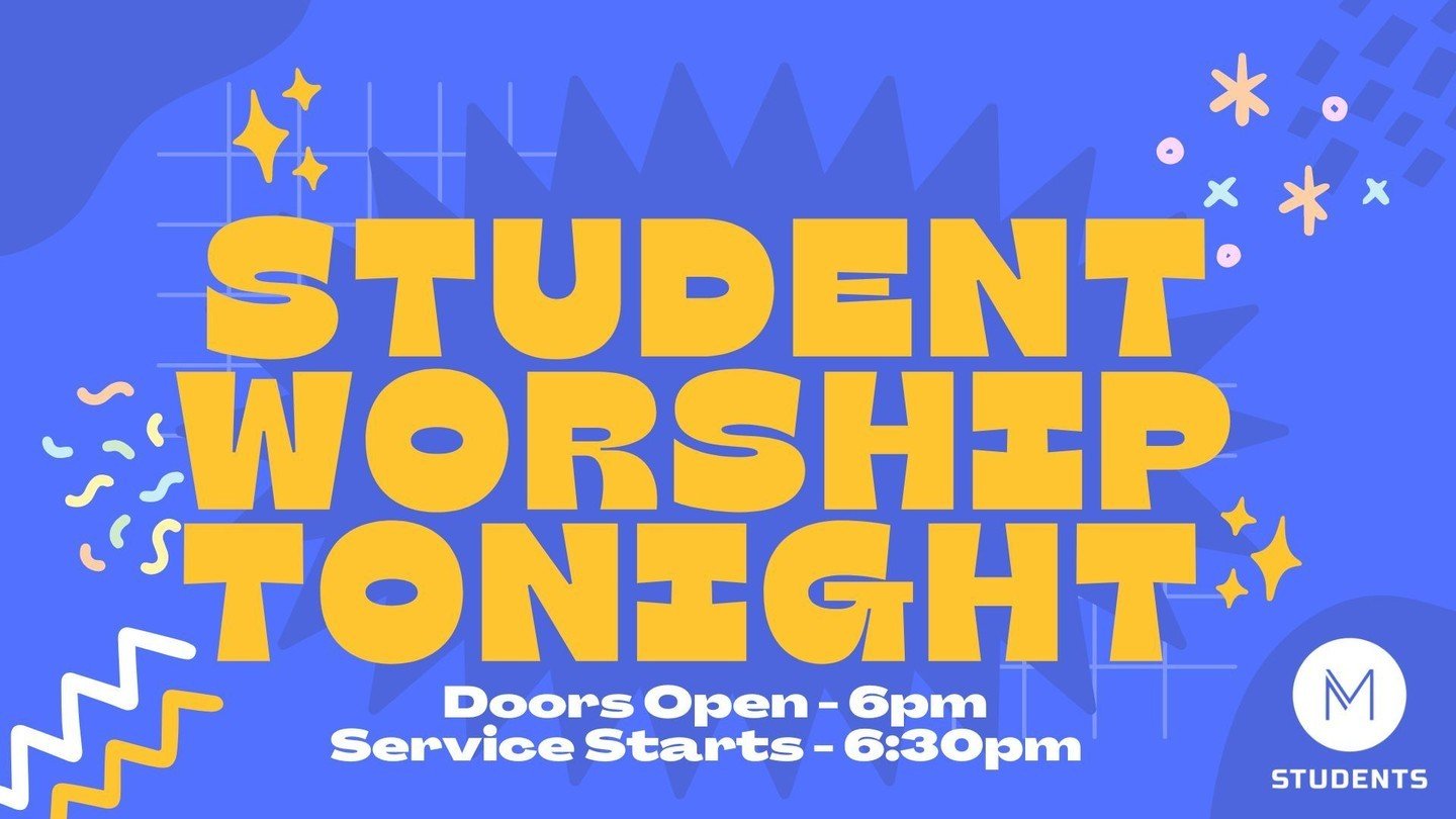 Tonight is student worship! Plus, we have our mission trip interest meeting after the service. 

We will have snacks starting at 6pm and the service starts at 6:30pm. Bring someone with you!

Snacks &amp; Hangout
6:00PM - 6:25PM

Break &amp; Pre-Serv