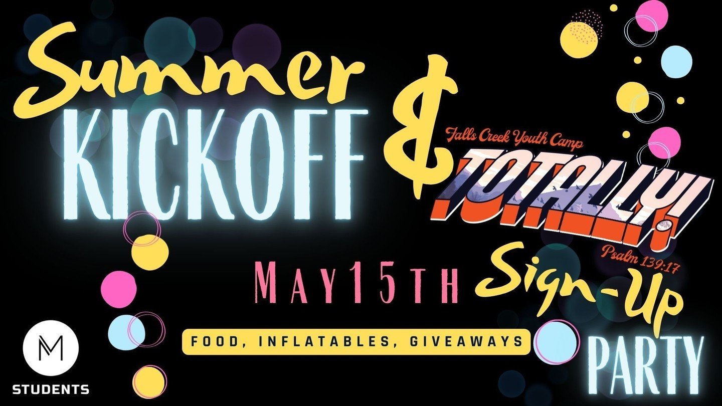 Tonight is our summer kickoff &amp; Falls Creek sign-up party!

6:30PM
FOOD &amp; GIVEAWAYS (Student Center)

7:30PM
INFLATABLES &amp; ACTIVITIES (Gym)

Those who have registered for Falls Creek will be entered to win our giveaways! Click the link in