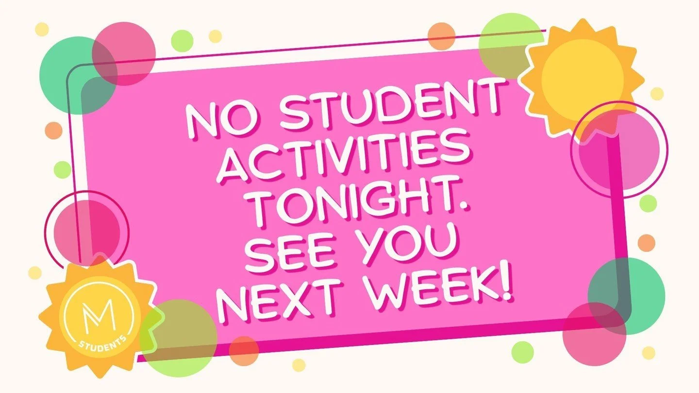Remember, we do not have any student activities tonight.

See you next Wednesday for Summer Showdown!