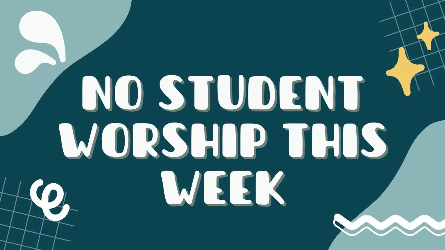 Because we are at Falls Creek this week, we do not have student worship tonight.