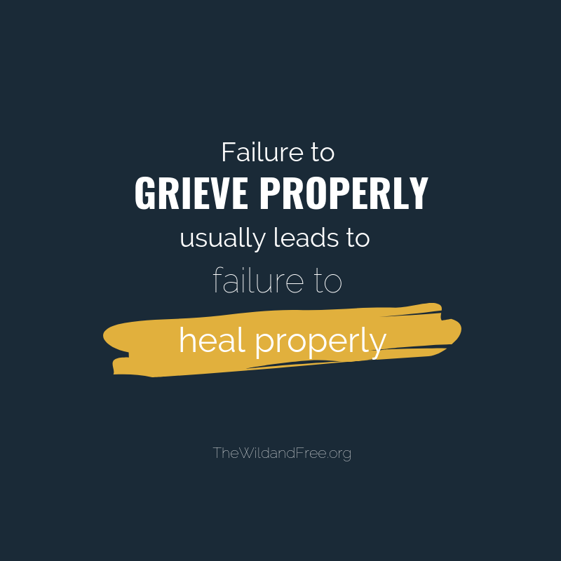 Failure to grieve properly usually leads to failure to heal properly grieve help learning to grieve.png