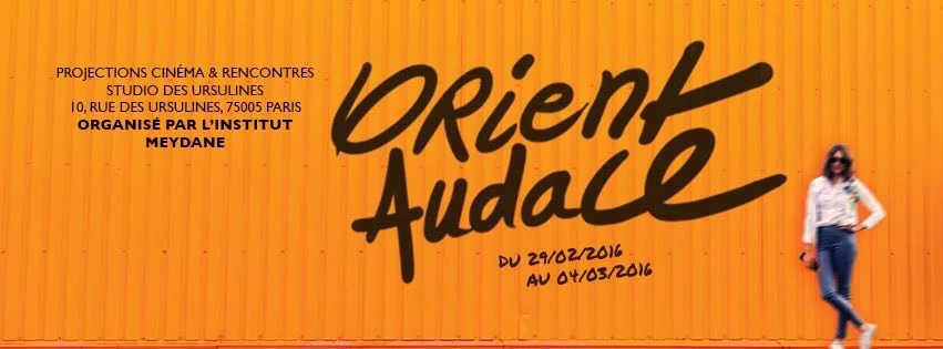 Festival de Cinéma, Orient Audace, projection pendant une semaine des films orientaux, suivi de débats en présence des cinéastes et des spécialistes (Studio des Ursulines), du 29 février au 3 mars 2016.