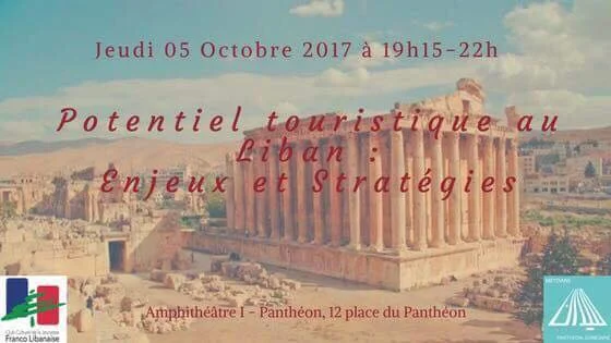 Le 5 octobre 2017 Organisée par Meydane Panthéon-Sorbonne Le patrimoine du Liban est aujourd'hui au coeur de tous, nous qui aimons le Liban et sa préservation. Mais une question que beaucoup de libanais de la diaspora se posent : l'avenir du patrimoine libanais conditionne-t-elle le tourisme au Liban ?