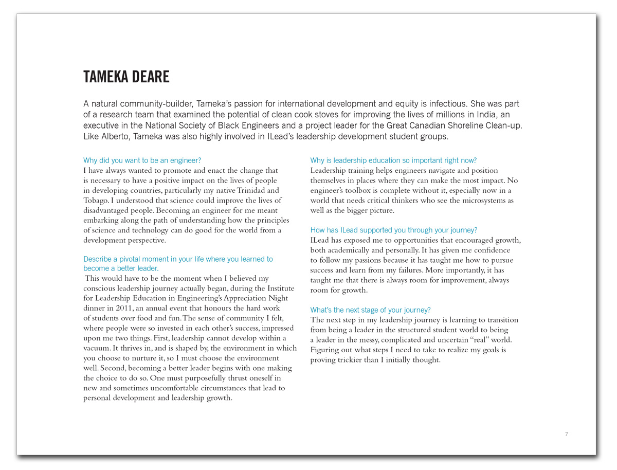 I wrote the stories to be even more personable. Through a Q&A format, subjects demonstrated the organization's impact over the year.