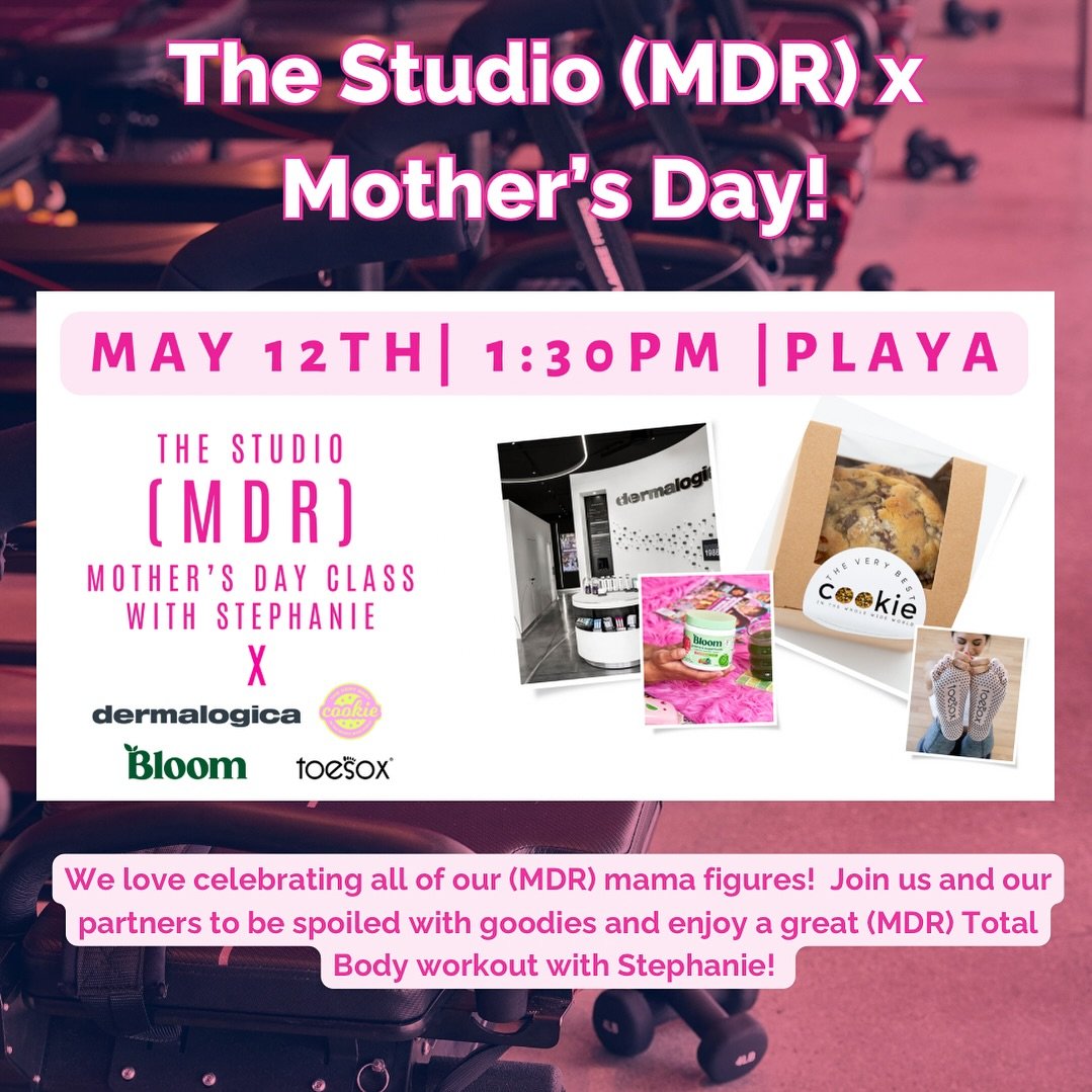 Join @stephanie.anne_ for class on May 12th 1:30 PM at Playa for a special Mother&rsquo;s Day class! Us here at The Studio (MDR) and our partners @bloomsupps @dermologica @toesox @theverybestcookie as we spoil all the mama figures out there. Sign up 