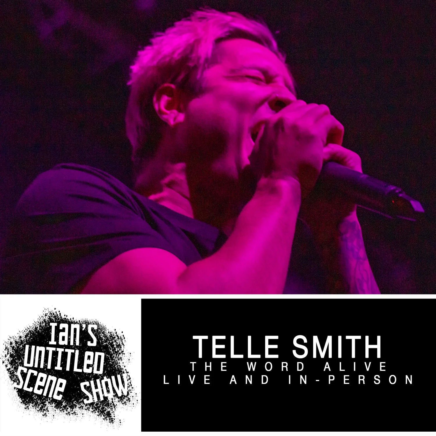 The Word Alive - Telle Smith - Ian's Untitled Scene Show episode artwork