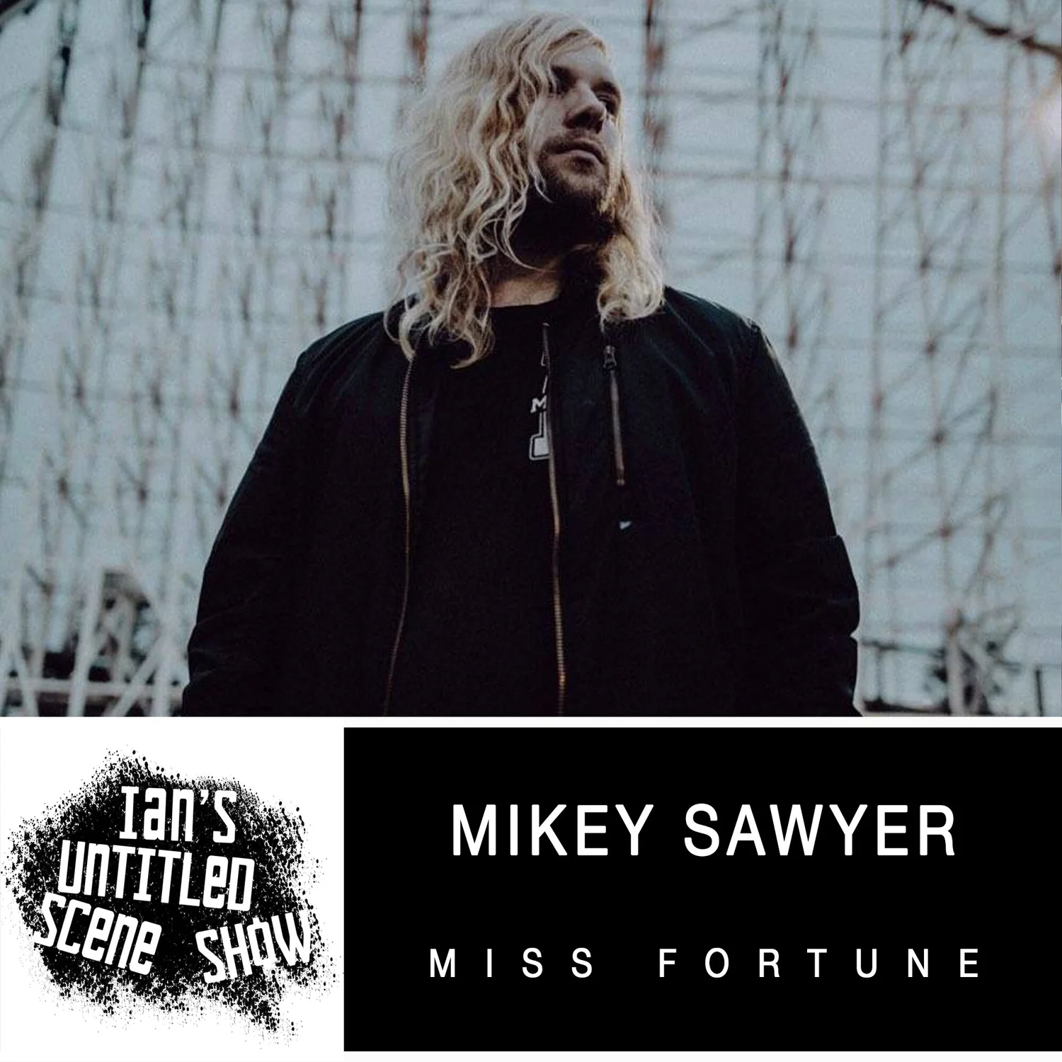 Miss Fortune - Mikey Sawyer - Ian's Untitled Scene Show episode artwork