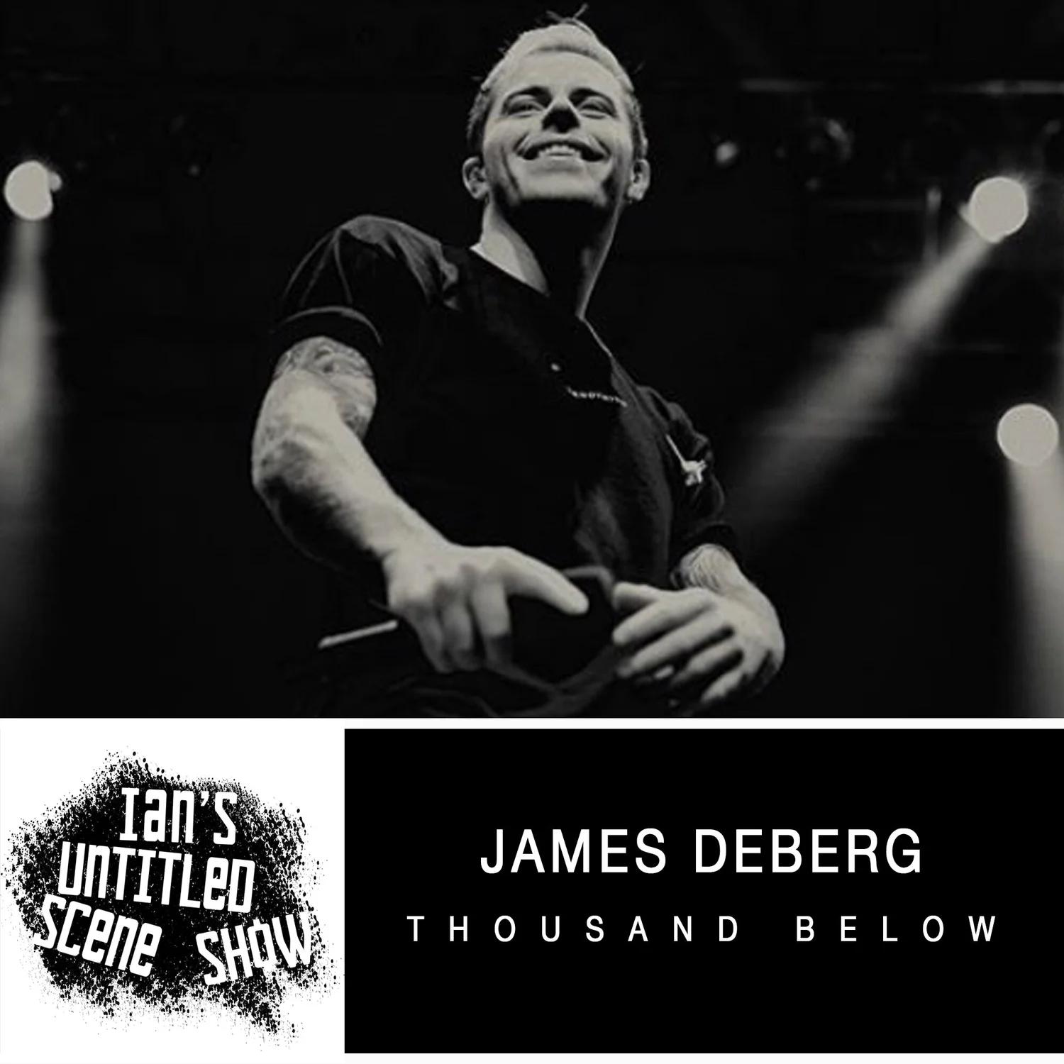 Thousand Below - James DeBerg - Ian's Untitled Scene Show episode artwork