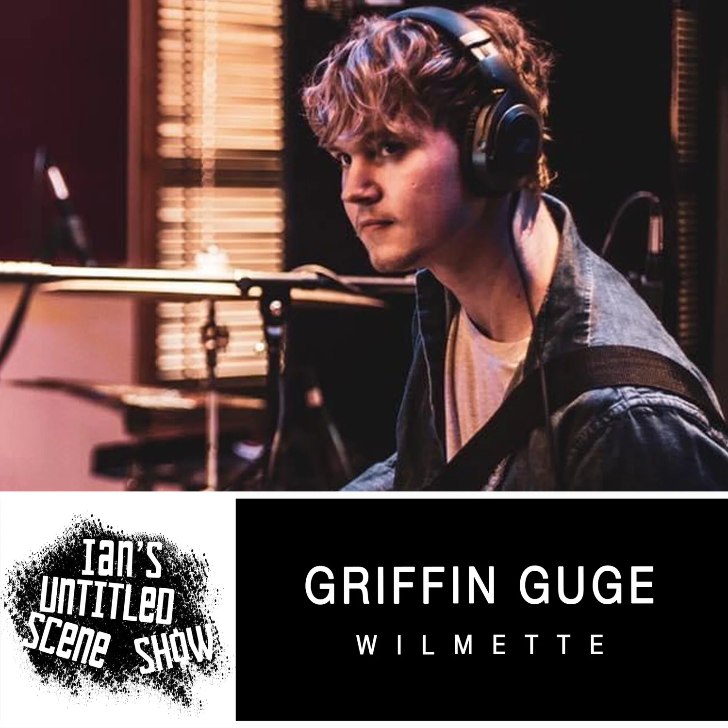 Wilmette - Griffin Guge - Ian's Untitled Scene Show episode artwork