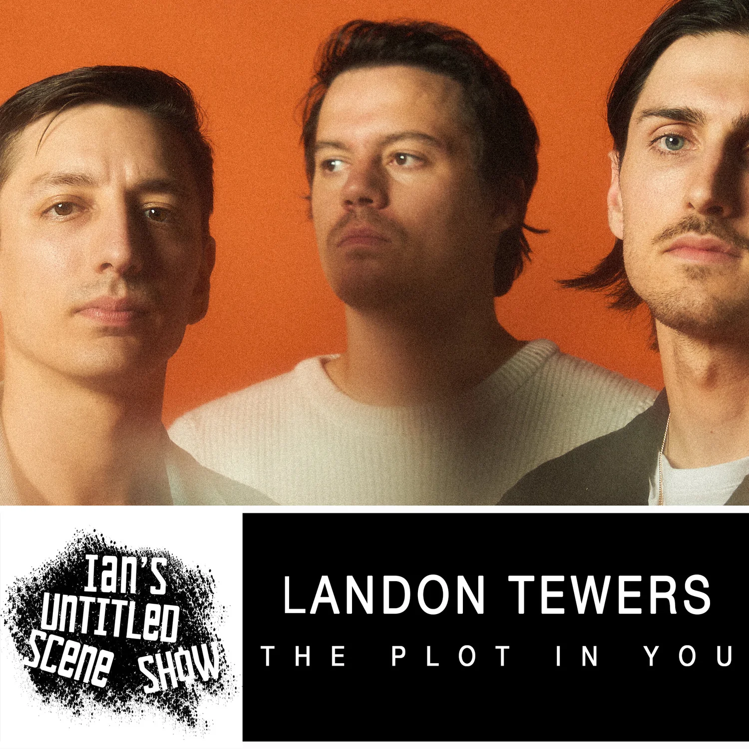 Landon Tewers - The Plot In You - Ian's Untitled Scene Show episode artwork
