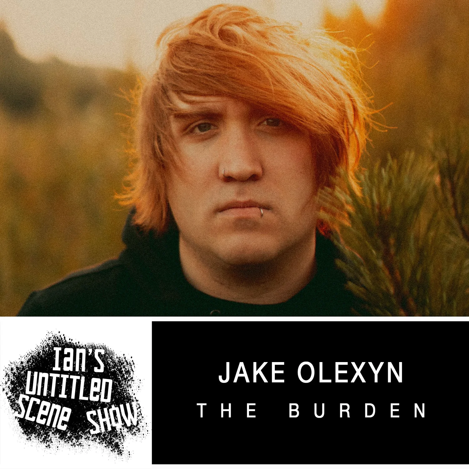 The Burden - Jake Olexyn - Ian's Untitled Scene Show episode artwork