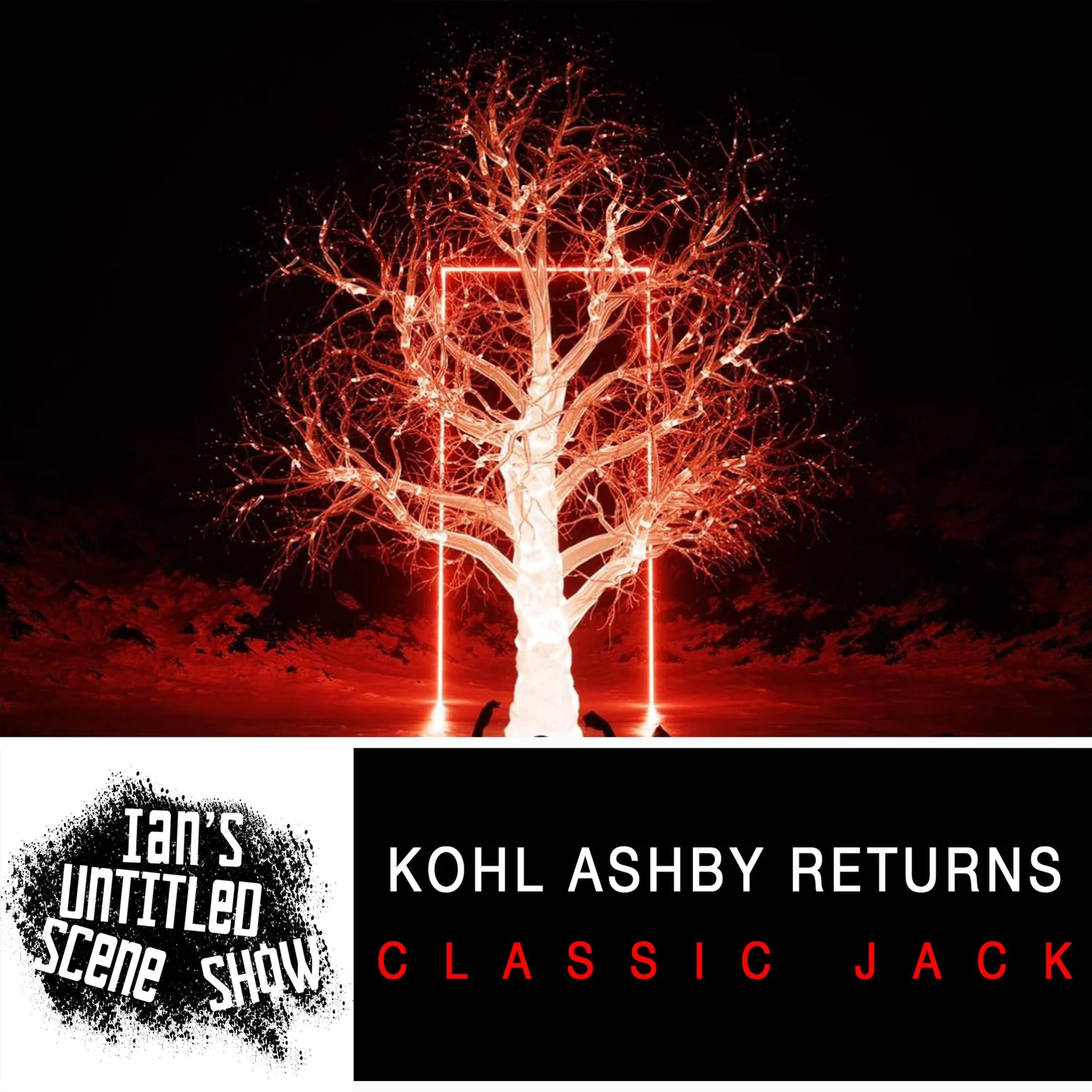 Classic Jack - Kohl Ashby Returns - Ian's Untitled Scene Show episode artwork