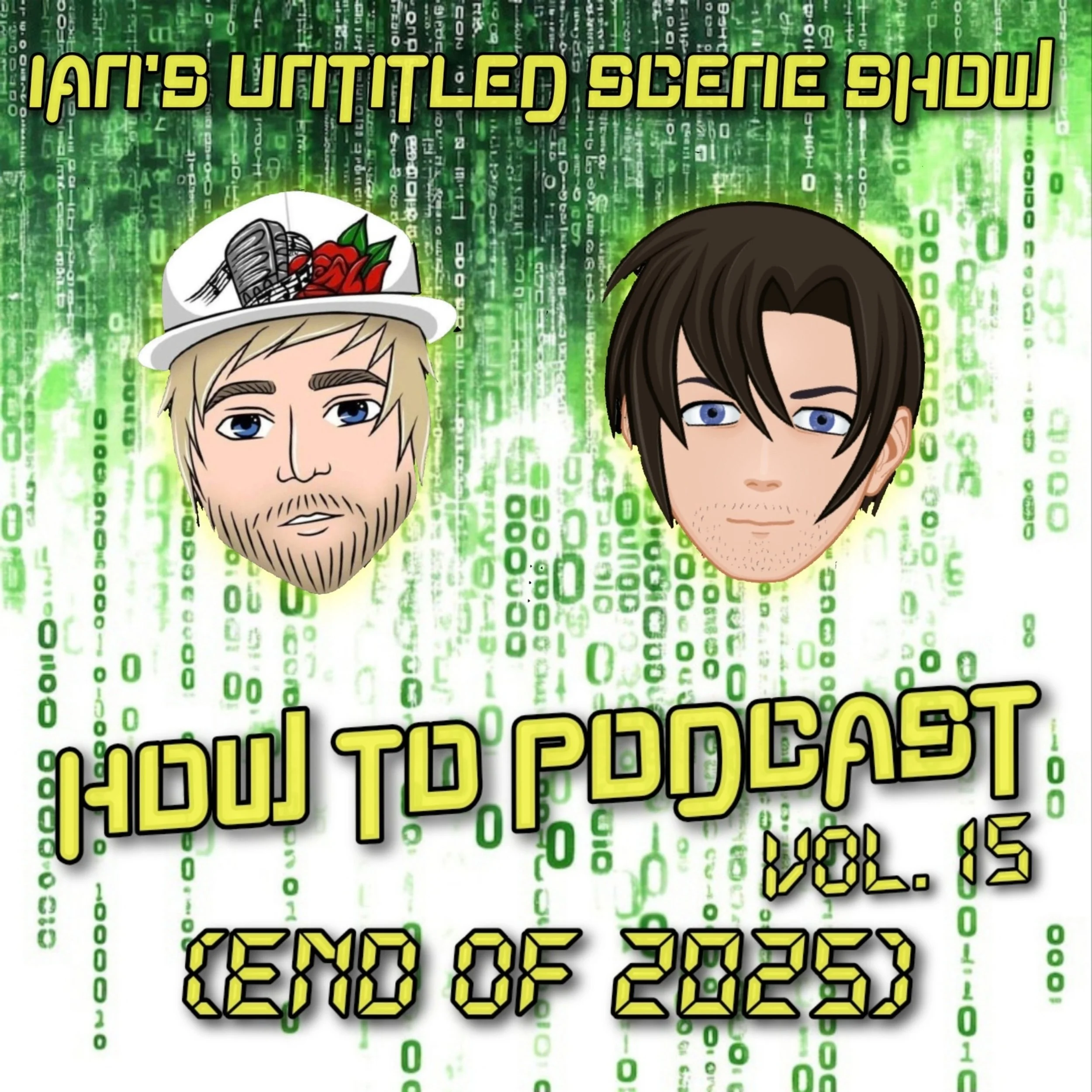 HOW TO PODCAST, VOL. 15 (END OF 2025) Feat Jake of Pyro, Ohio - Ian's Untitled Scene Show
